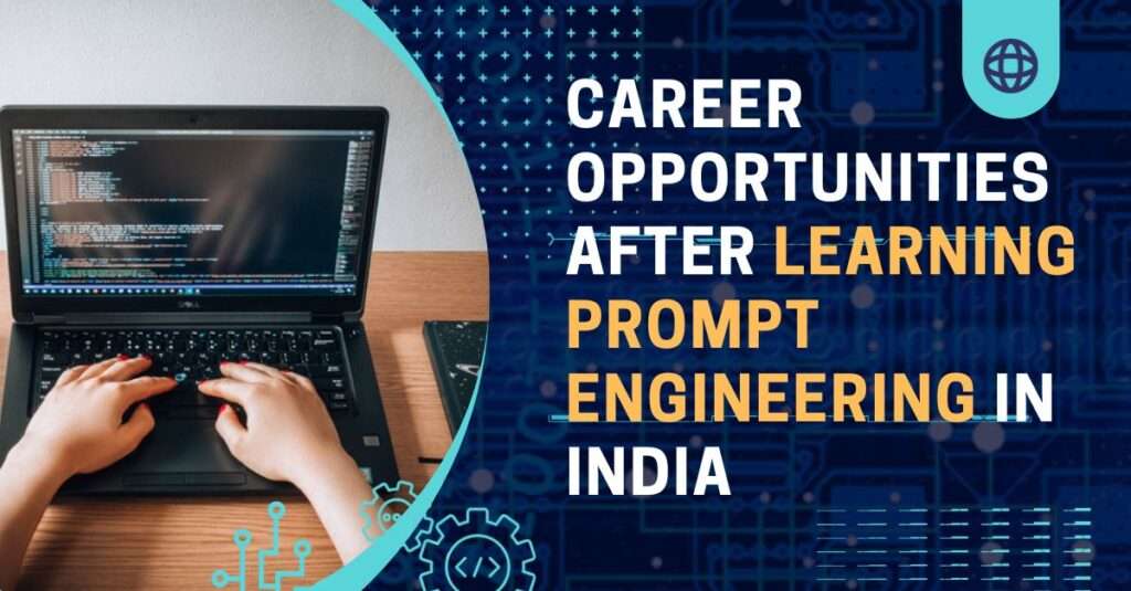 Career Opportunities after Learning Prompt Engineering in India